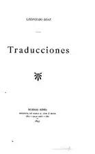 Traducciones (1897), por Leopoldo Díaz Traducciones de obras de Leconte de Lisle, Poe, Víctor Hugo,José María de Heredia, Sully Prudhomme, Henri de Régnier, Zola, Gabriele D'Annunzio, Lorenzo Stecchetti y Guerra Junqueiro  